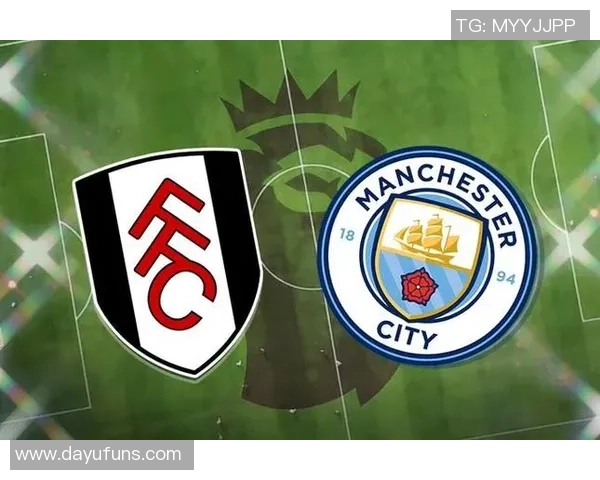 曼城主场迎战富勒姆全力争胜力争英超积分榜前列